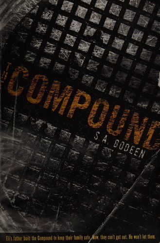 S. A. Bodeen: The compound (2014, Scholastic Inc.)