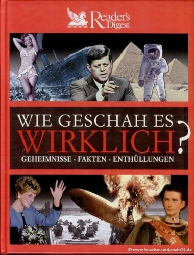 Reader's Digest Deutschland: Wie geschah es wirklich? : Geheimnisse - Fakten - Enthüllungen (2002, Reader's Digest Deutschland)