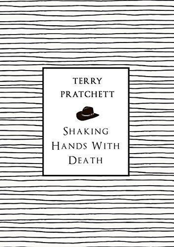 Terry Pratchett: Shaking Hands with Death (2015, Penguin Random House)
