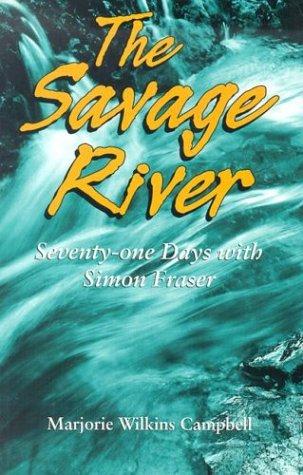 Marjorie Wilkins Campbell: The Savage River (Paperback, 2003, Fifth House Books)