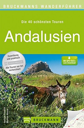 Andreas Friedrich, Michael Ahrens: Bruckmanns Wanderführer Andalusien (Paperback, Bruckmann Verlag GmbH)