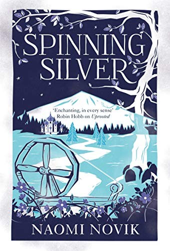 Naomi Novik: Spinning Silver (2018, Macmillan)