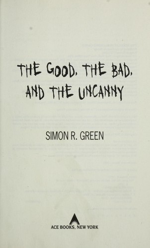 Simon R. Green: The good, the bad, and the uncanny (2010, Ace Books)