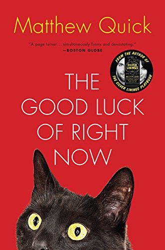 Matthew Quick: The Good Luck of Right Now (Paperback, 2015, Harper Paperbacks)