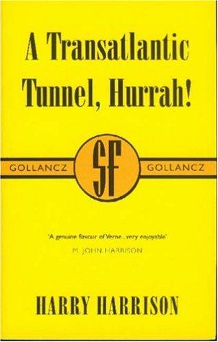 Harry Harrison: A Transatlantic Tunnel, Hurrah! (Paperback, 2000, Gollancz)