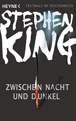 Stephen King, Stephen King: Zwischen Nacht und Dunkel (Paperback, 2012, Heyne Verlag)