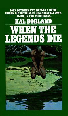 Hal Borland: When the Legends Die (Paperback, 1984, Bantam Books)