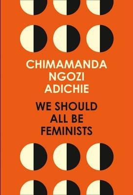 Chimamanda Ngozi Adichie: We Should All be Feminists (2015)