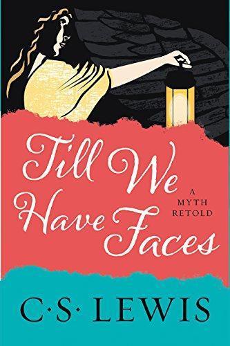 C. S. Lewis: Till We Have Faces: A Myth Retold (2017)
