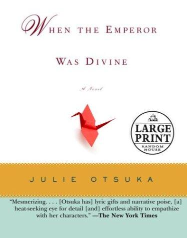 Julie Otsuka: When the emperor was divine (2003, Random House Large Print)