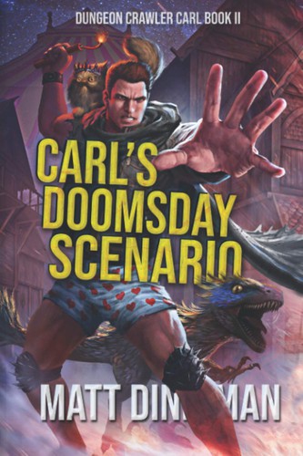Matt Dinniman: Carl's Doomsday Scenario: Dungeon Crawler Carl Book 2 (Paperback, 2021, Independently published)