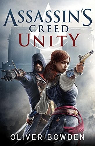 Bowden Oliver: Assassin's Creed: Unity (2014, Michael Joseph/Penquin)