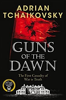 Adrian Tchaikovsky: Guns of the Dawn (2015, Pan Macmillan)