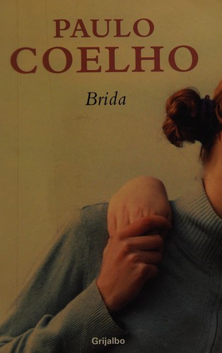 Paulo Coelho: Brida (Paperback, Spanish language, 2005, Grijalbo Mondadori Sa)