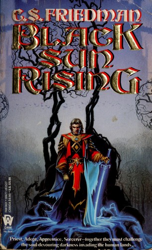C. S. Friedman: Black Sun Rising (1991, DAW Books, Distributed by Penguin U.S.A.)