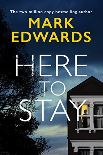 Mark Edwards: Here To Stay (Hardcover, 2019, Thomas & Mercer)