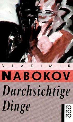 Vladimir Nabokov: Durchsichtige Dinge. Roman. (Paperback, 1986, Rowohlt Tb.)