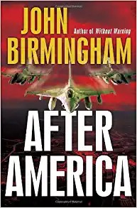 Birmingham, John: After America (2010, Ballantine Books)