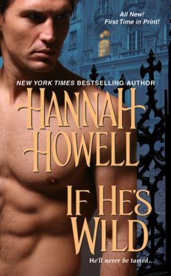 Hannah Howell: If He's Wild By Hannah Howell (Paperback, 2010, Zebra Books)