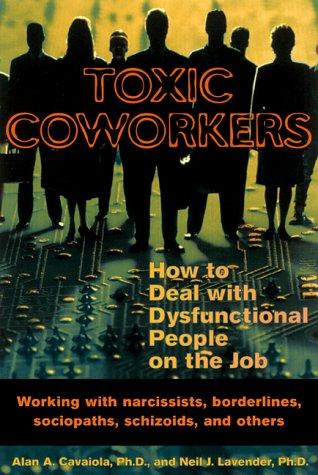 Alan A. Cavaiola: Toxic coworkers (2000, New Harbinger Publications)