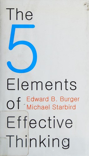 Edward B. Burger: The 5 elements of effective thinking (2012, Princeton University Press)