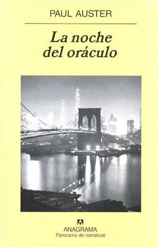 Paul Auster, Benito Gomez Ibanez: La Noche Del Oraculo (Paperback, Spanish language, 2004, Anagrama)