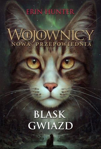 Owen Richardson, Dave Stevenson, Erin Hunter: Blask gwiazd. Wojownicy. Nowa przepowiednia (Paperback, Polish language, 2019, Nowa Baśń)