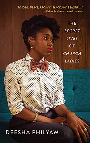 Deesha Philyaw: The Secret Lives of Church Ladies (2020, West Virginia University Press)