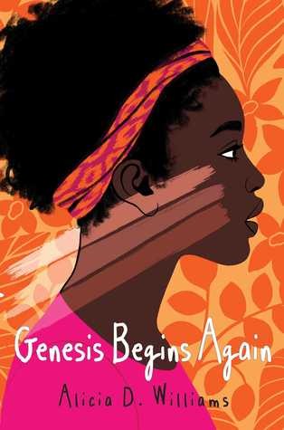 Alicia D. Williams: Genesis Begins Again (2019, Atheneum Books for Young Readers, an imprint of Simon & Schuster Children's Publishing Division)