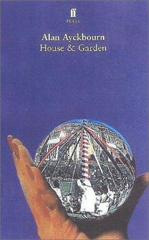 Alan Ayckbourn: House (2000, Faber and Faber)
