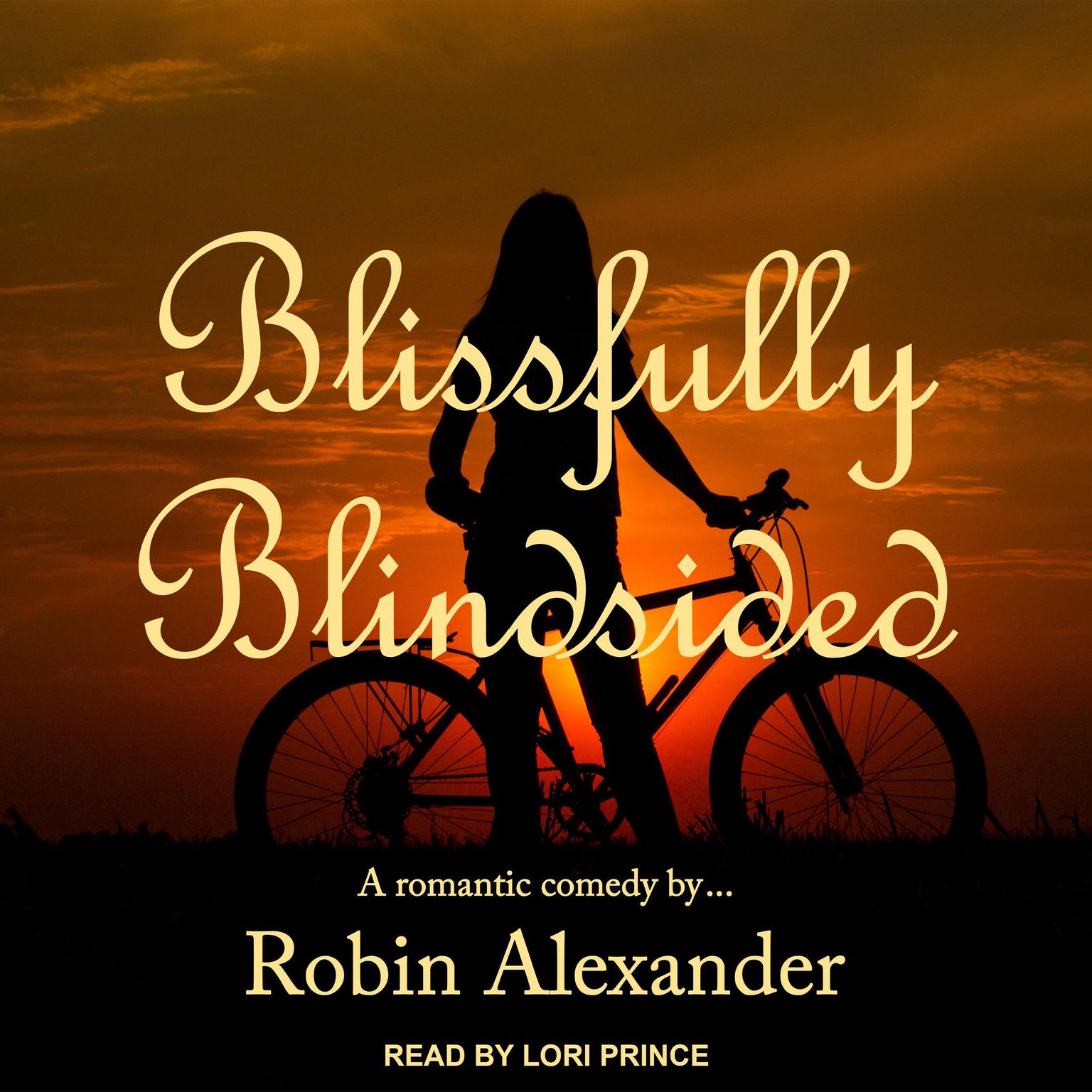 Robin Alexander, Lori Prince: Blissfully Blindsided (AudiobookFormat, 2018, self)