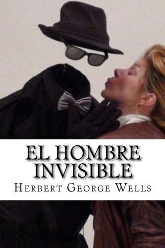 Hollybooks, H. G. Wells: El Hombre Invisible (Paperback, 2016, Createspace Independent Publishing Platform, CreateSpace Independent Publishing Platform)