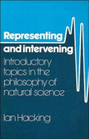 Ian Hacking: Representing and intervening (1983, Cambridge University Press)
