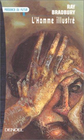 Ray Bradbury: L'homme illustré (Paperback, 1999, Denoël)