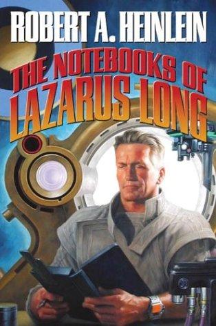 Robert A. Heinlein: The Notebooks of Lazarus Long (Paperback, 2004, Baen)