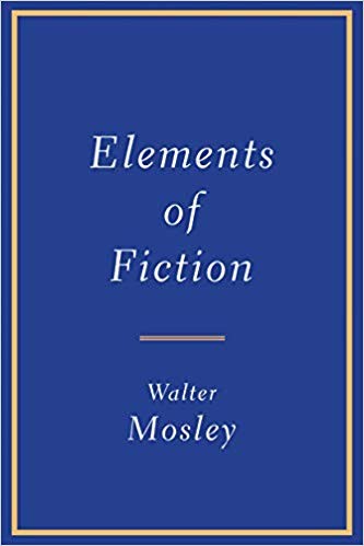 Walter Mosley: Elements Of Fiction (Hardcover, 2019, Grove Press)