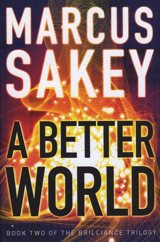 Marcus Sakey: A better world (Paperback, 2014, Thomas & Mercer)
