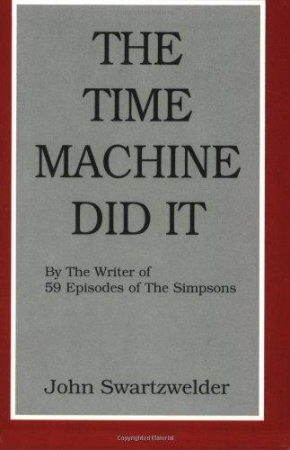 John Swartzwelder: The Time Machine Did It (2004)