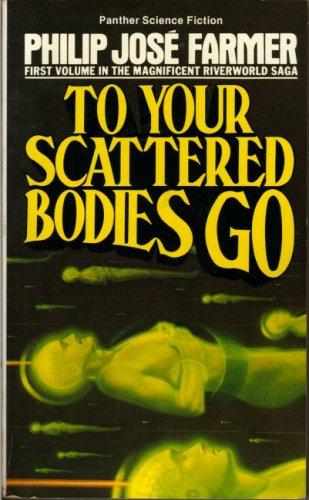 Philip José Farmer: To Your Scattered Bodies Go (Paperback, 1974, Collins)