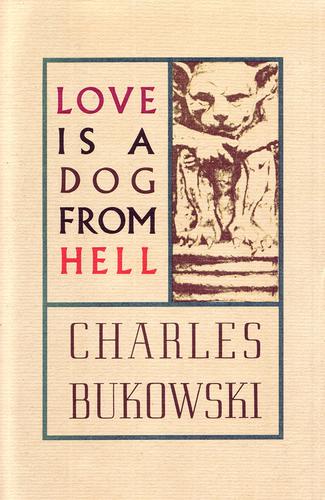 Charles Bukowski: Love is a Dog from Hell. (Paperback, Undetermined language, 1983, Black Sparrow P.,U.S.)