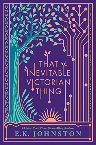 E. K. Johnston: That Inevitable Victorian Thing (Paperback, 2018, Speak)
