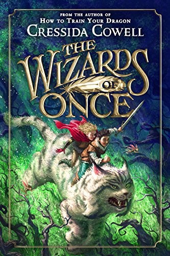 Cressida Cowell: The Wizards of Once (Hardcover, 2017, Little, Brown Books for Young Readers)