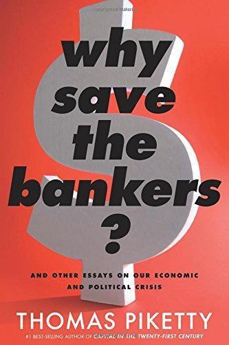 Thomas Piketty: Why Save the Bankers? (2016)