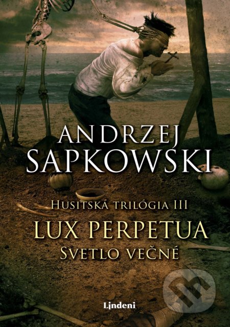 Andrzej Sapkowski: Lux perpetua - Svetlo večné (Hardcover, Slovak language, Lindeni)