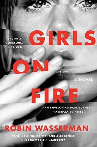 Robin Wasserman: Girls on Fire (Paperback, 2017, Harper Paperbacks, Harper Perennial)
