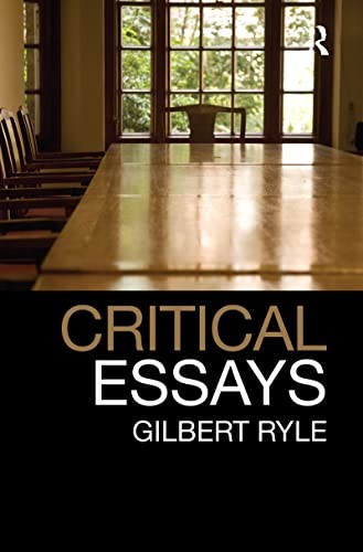 Gilbert Ryle: Critical Essays (2016, Taylor & Francis Group)
