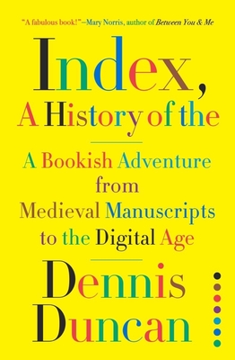 Dennis Duncan: Index, A History of the (Hardcover, 2022, W. W. Norton & Company)