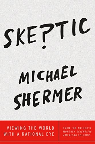 Michael Shermer: Skeptic (Paperback, 2017, St. Martin's Griffin)