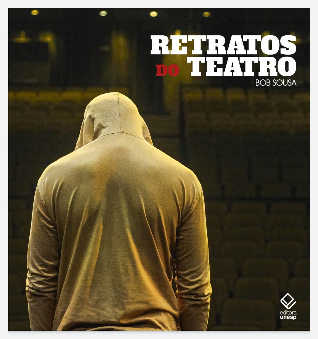 Bob Sousa: Retratos do Teatro (Hardcover, Português language, Unesp)
