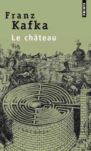 Franz Kafka: Le château (French language, Éditions Points)